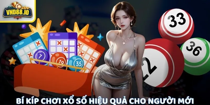 Xổ Số VND88 - Khám Phá Cách Chơi Thú Vị Và Cơ Hội Trúng Lớn Bí kíp chơi xổ số hiệu quả cho người mới