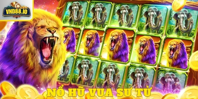 Nổ Hũ Vua Sư Tử - Khám Phá 5 Mẹo Chơi Nổ Hũ Cực Nhanh Chiến thuật săn nổ hũ đỉnh cao từ cao thủ