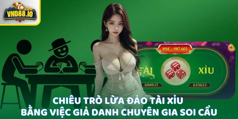Chiêu Trò Lừa Đảo Tài Xỉu - Bí Mật Người Chơi Cần Biết Chiêu trò lừa đảo tài xỉu bằng việc giả danh chuyên gia soi cầu