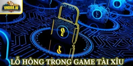 Lỗ hổng game tài xỉu là gì?